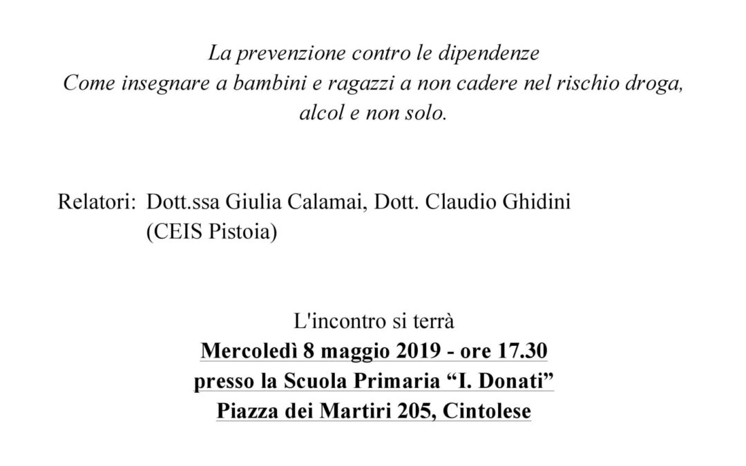 Incontro del 8 maggio 2019 su “La prevenzione contro le dipendenze. Come insegnare a bambini e ragazzi a non cadere nel rischio droga, alcol e non solo”